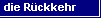 die Rckkehr